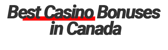 Best Casino Bonuses in Canada